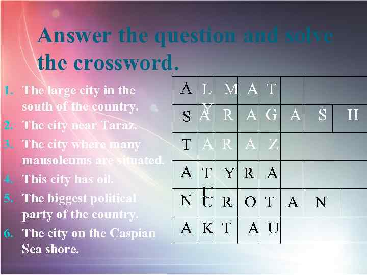 Answer the question and solve the crossword. 1. The large city in the south