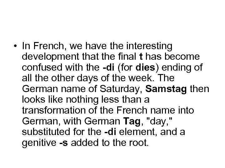  • In French, we have the interesting development that the final t has