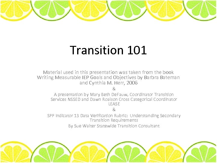 Transition 101 Material used in this presentation was taken from the book Writing Measurable