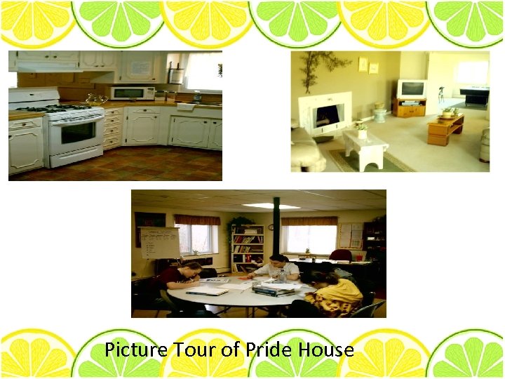 Picture Tour of Pride House 