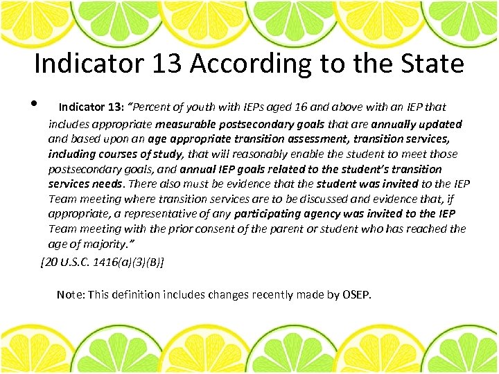 Indicator 13 According to the State • Indicator 13: “Percent of youth with IEPs