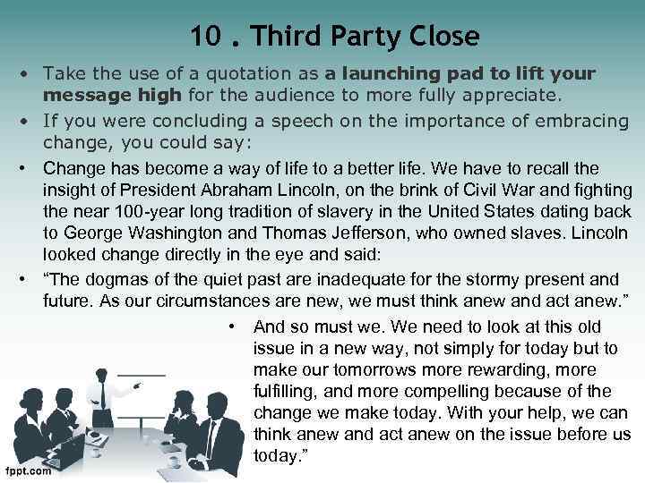 10. Third Party Close • Take the use of a quotation as a launching