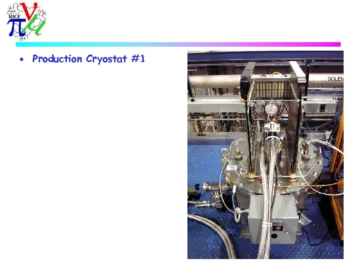 · Production Cryostat #1 