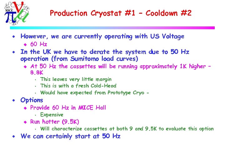 Production Cryostat #1 – Cooldown #2 · However, we are currently operating with US
