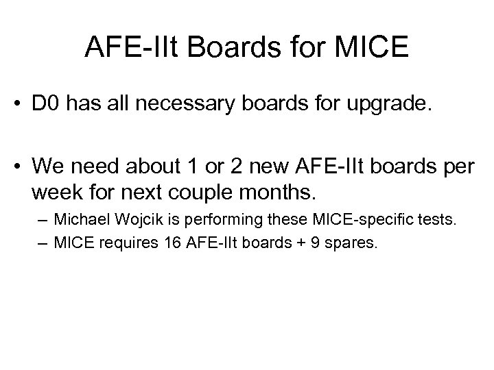 AFE-IIt Boards for MICE • D 0 has all necessary boards for upgrade. •