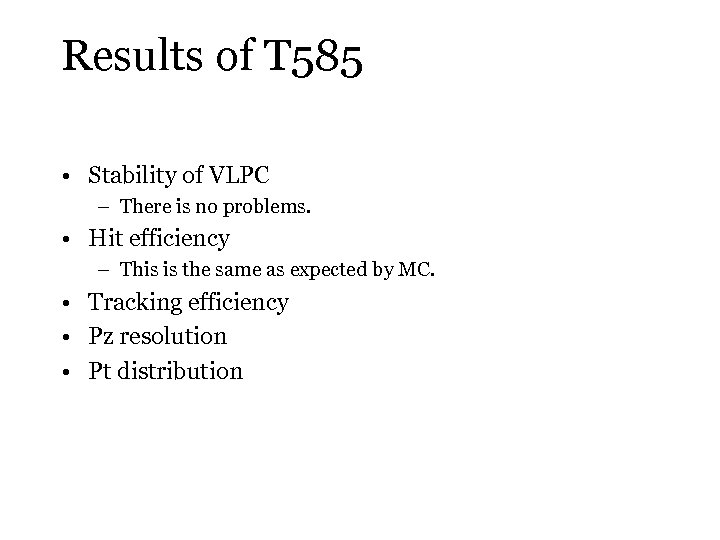 Results of T 585 • Stability of VLPC – There is no problems. •