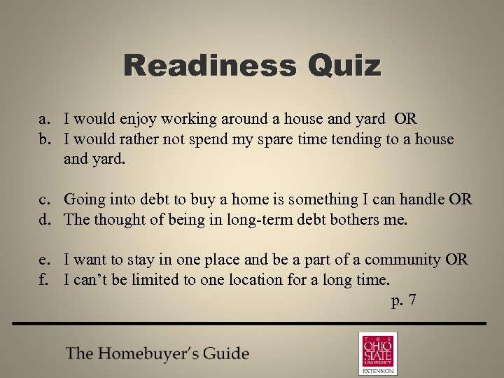 Readiness Quiz a. I would enjoy working around a house and yard OR b.