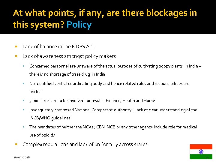 At what points, if any, are there blockages in this system? Policy Lack of