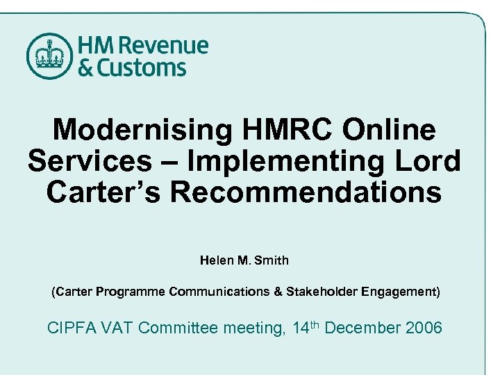 Modernising Hmrc Online Services Implementing Lord Carter S