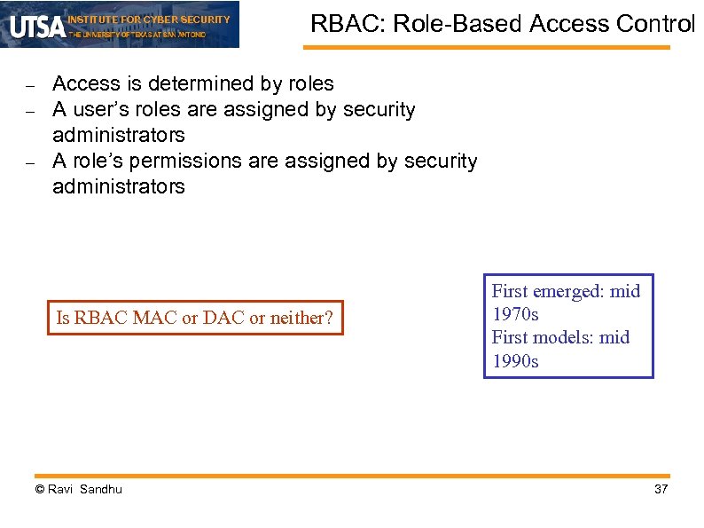 INSTITUTE FOR CYBER SECURITY RBAC: Role-Based Access Control Access is determined by roles A