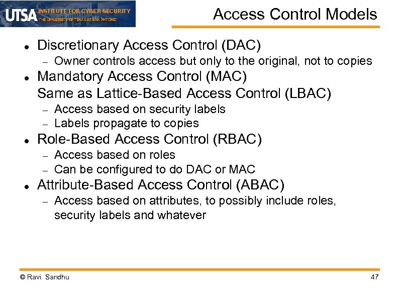 INSTITUTE FOR CYBER SECURITY Discretionary Access Control (DAC) Access based on security labels Labels