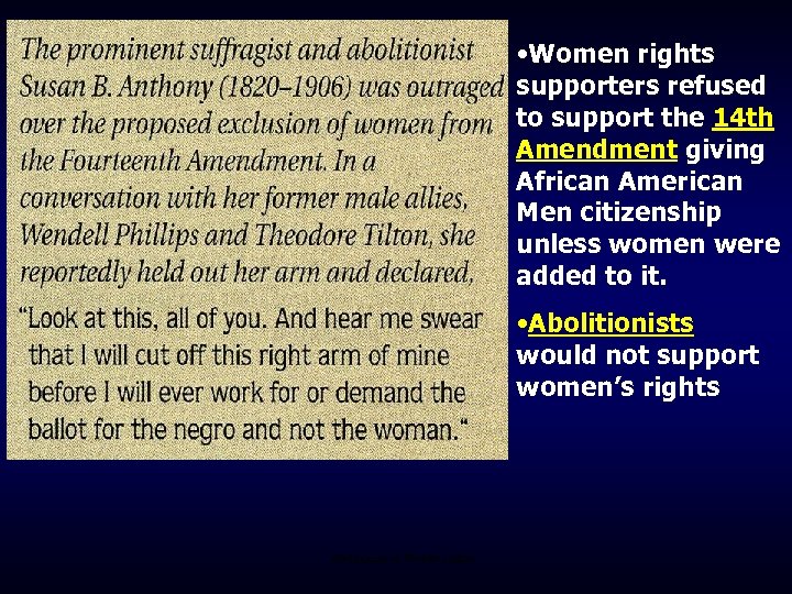  • Women rights supporters refused to support the 14 th Amendment giving African