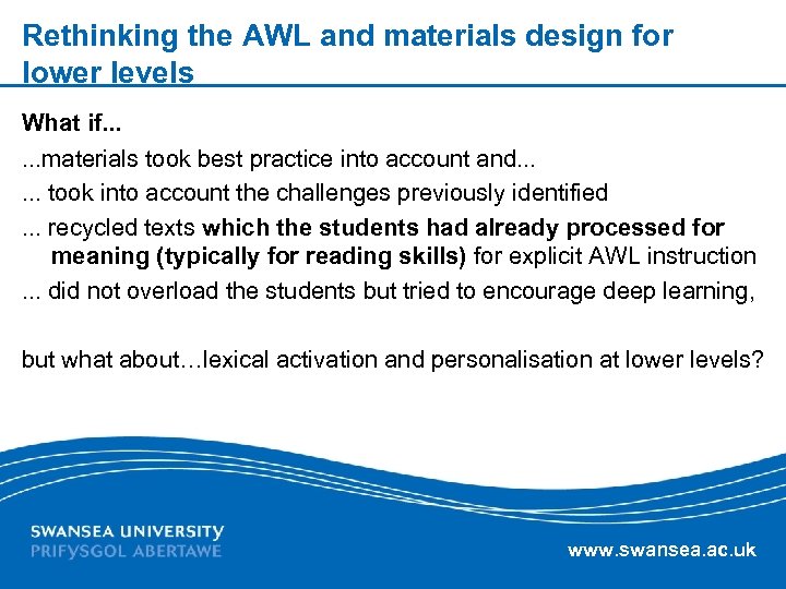 Rethinking the AWL and materials design for lower levels What if. . . materials