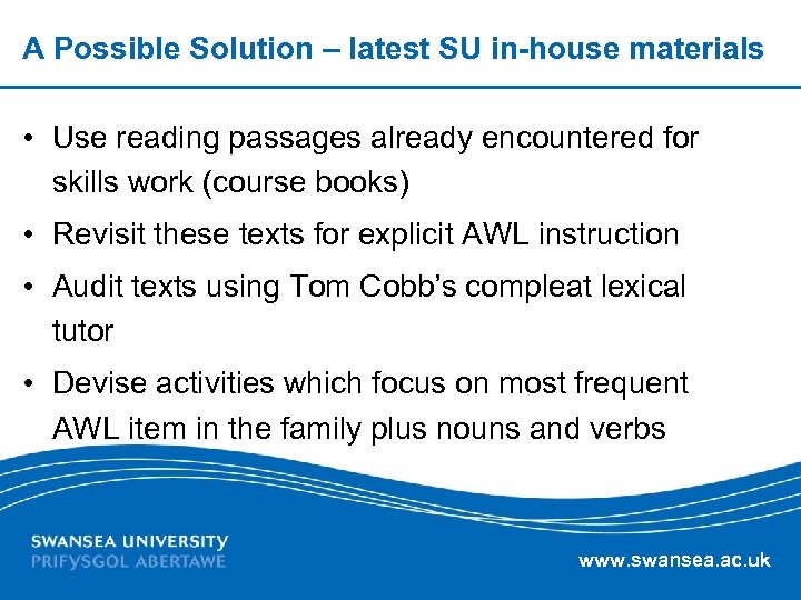 A Possible Solution – latest SU in-house materials • Use reading passages already encountered