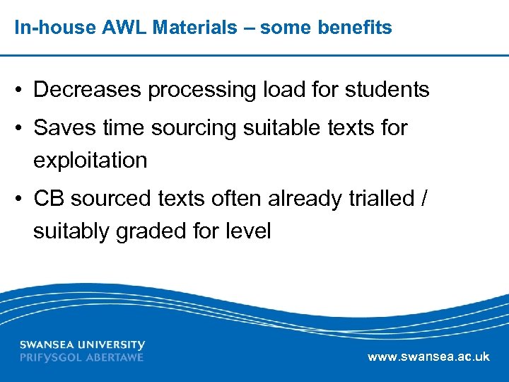 In-house AWL Materials – some benefits • Decreases processing load for students • Saves