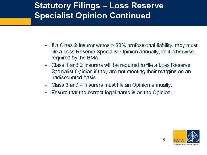 Statutory Filings – Loss Reserve Specialist Opinion Continued - If a Class 2 Insurer