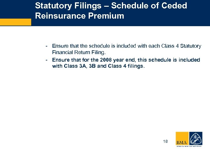 Statutory Filings – Schedule of Ceded Reinsurance Premium - Ensure that the schedule is