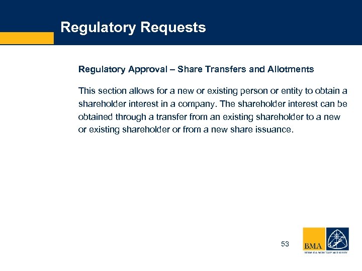 Regulatory Requests Regulatory Approval – Share Transfers and Allotments This section allows for a