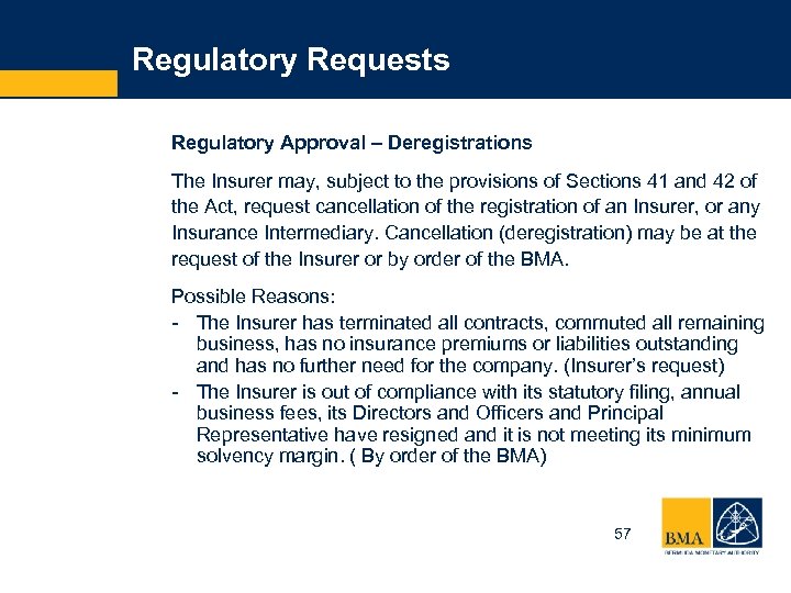 Regulatory Requests Regulatory Approval – Deregistrations The Insurer may, subject to the provisions of