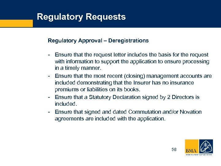 Regulatory Requests Regulatory Approval – Deregistrations - Ensure that the request letter includes the