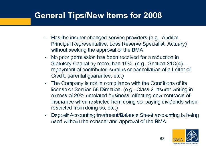 General Tips/New Items for 2008 - Has the insurer changed service providers (e. g.