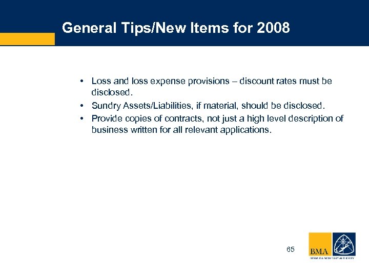 General Tips/New Items for 2008 • Loss and loss expense provisions – discount rates