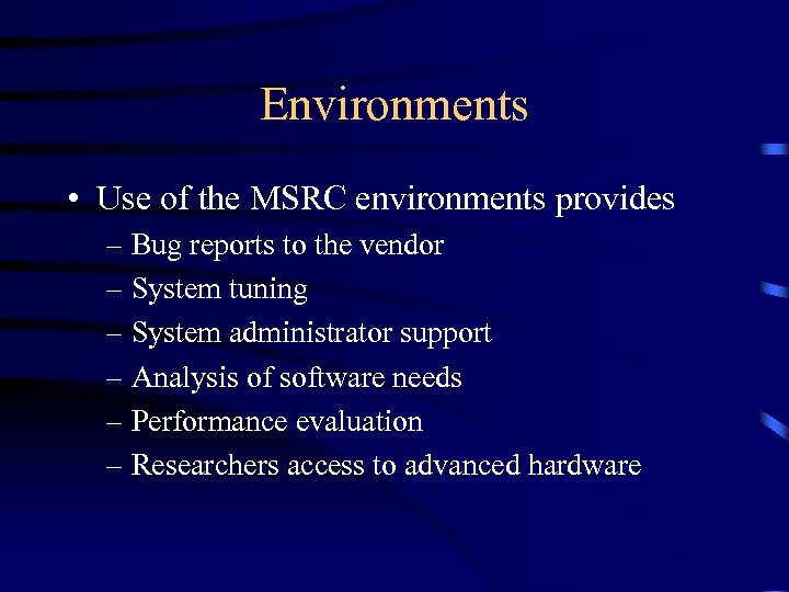 Environments • Use of the MSRC environments provides – Bug reports to the vendor