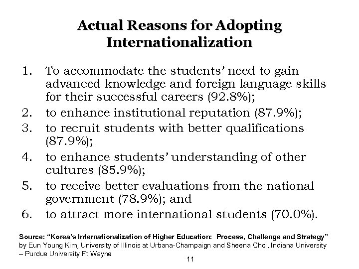 Actual Reasons for Adopting Internationalization 1. 2. 3. 4. 5. 6. To accommodate the