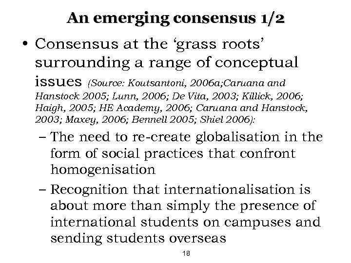 An emerging consensus 1/2 • Consensus at the ‘grass roots’ surrounding a range of