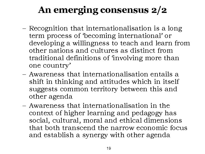 An emerging consensus 2/2 – Recognition that internationalisation is a long term process of