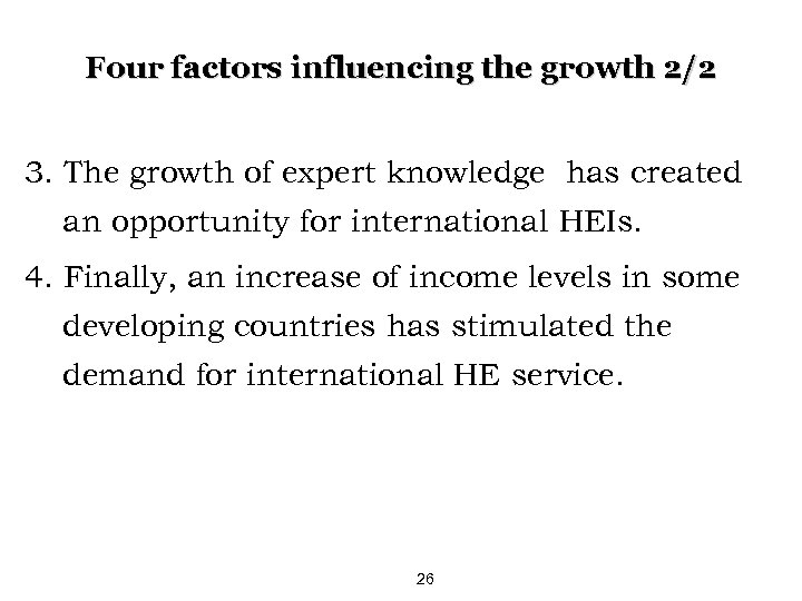 Four factors influencing the growth 2/2 3. The growth of expert knowledge has created