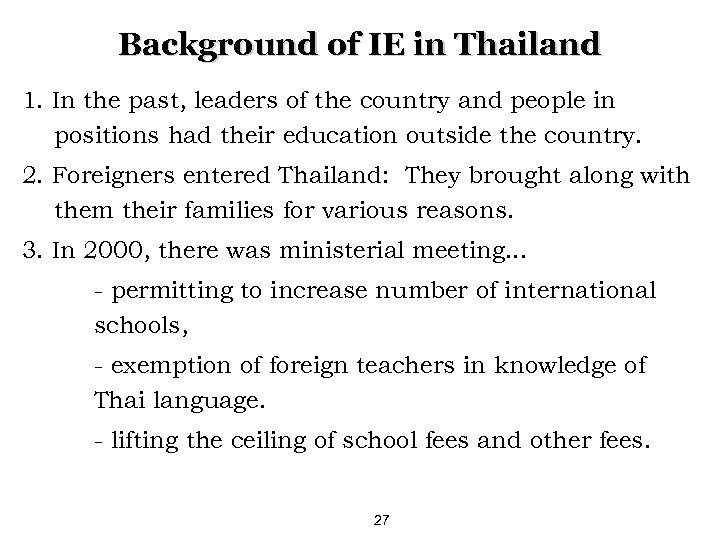 Background of IE in Thailand 1. In the past, leaders of the country and