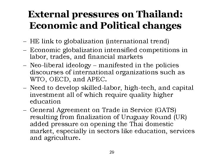 External pressures on Thailand: Economic and Political changes – HE link to globalization (international