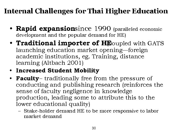 Internal Challenges for Thai Higher Education • Rapid expansionsince 1990 (paralleled economic development and