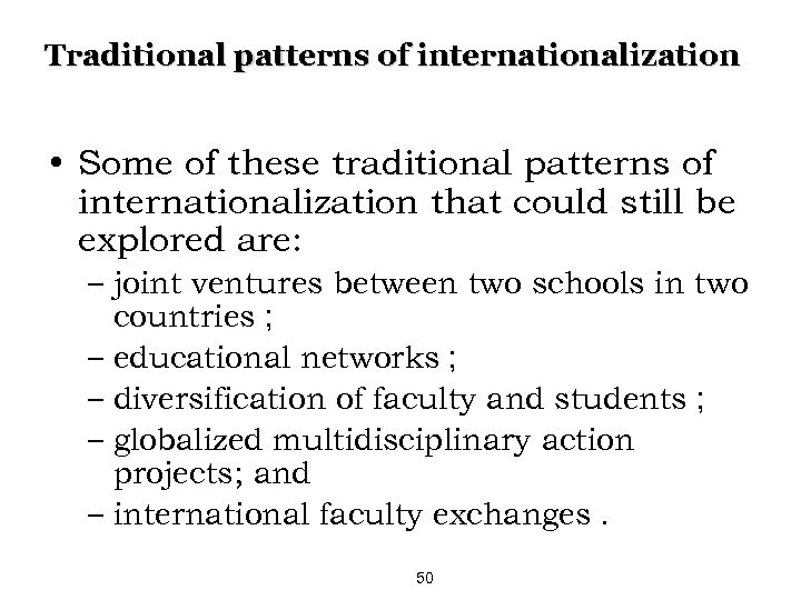 Traditional patterns of internationalization • Some of these traditional patterns of internationalization that could