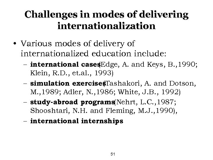 Challenges in modes of delivering internationalization • Various modes of delivery of internationalized education
