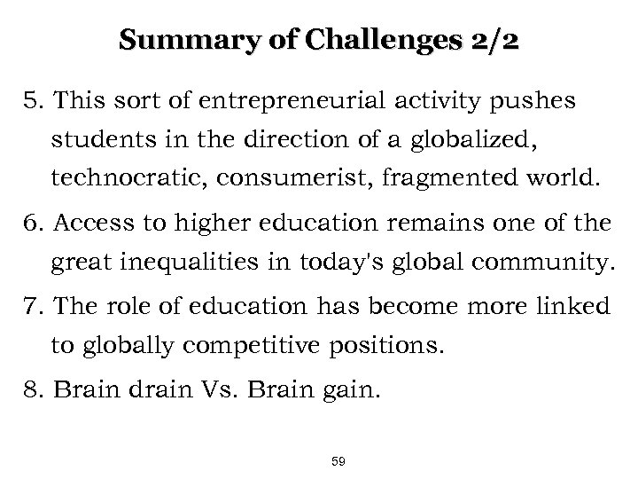 Summary of Challenges 2/2 5. This sort of entrepreneurial activity pushes students in the