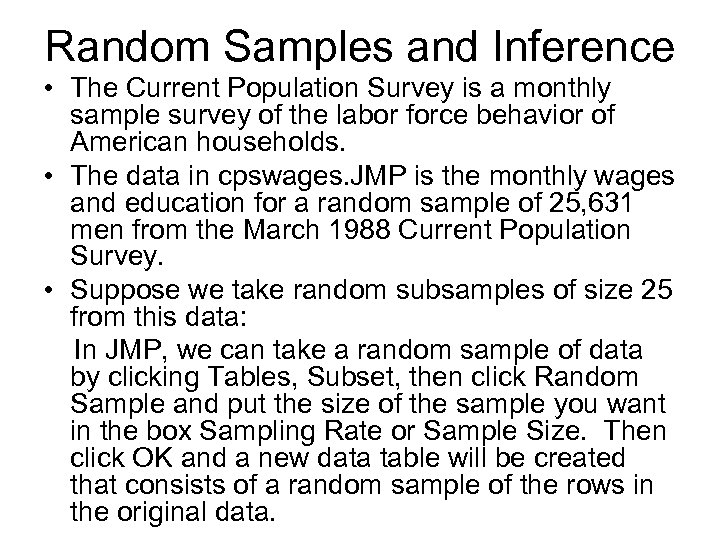 Random Samples and Inference • The Current Population Survey is a monthly sample survey
