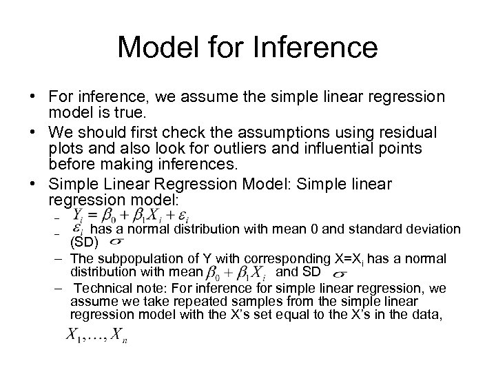 Model for Inference • For inference, we assume the simple linear regression model is