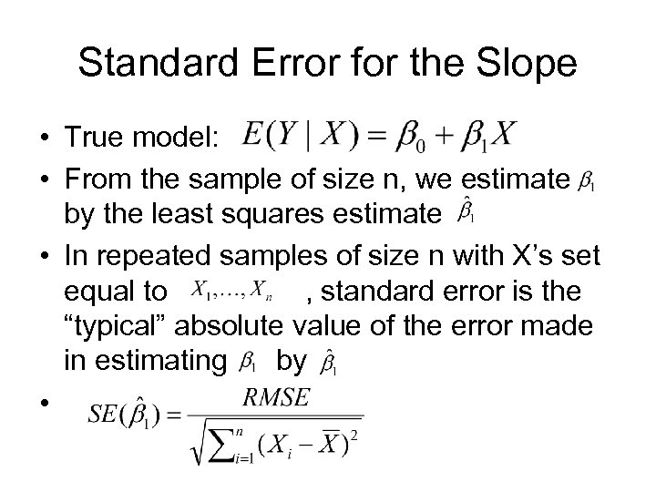 Standard Error for the Slope • True model: • From the sample of size