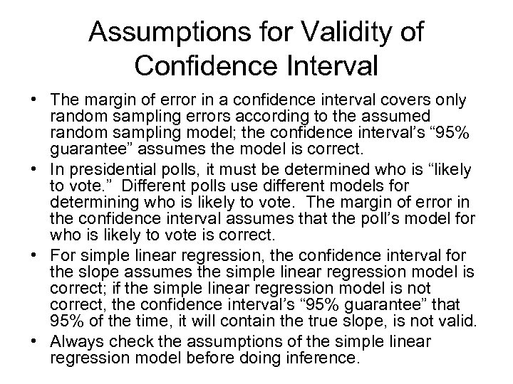 Assumptions for Validity of Confidence Interval • The margin of error in a confidence