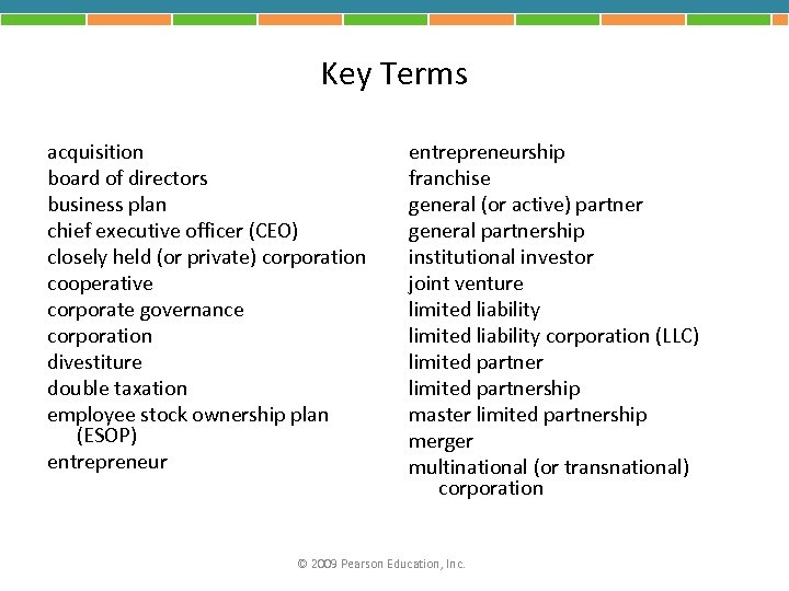 Key Terms acquisition board of directors business plan chief executive officer (CEO) closely held