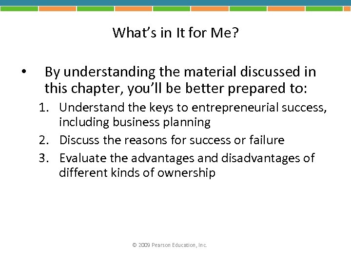 What’s in It for Me? • By understanding the material discussed in this chapter,