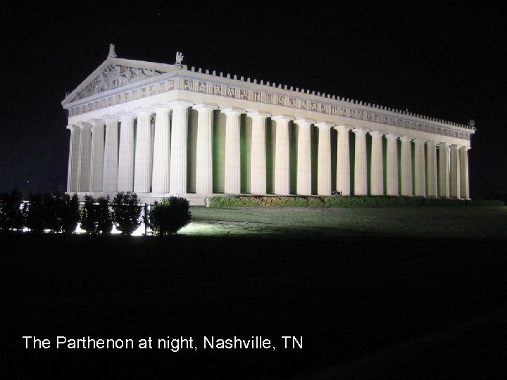 The Parthenon at night, Nashville, TN 