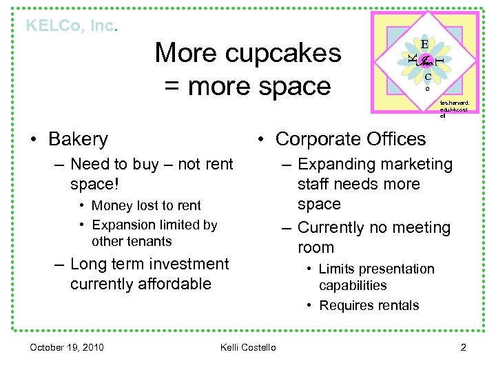 KELCo, Inc. • Bakery K C o fas. harvard. edu/~kcost ell • Corporate Offices