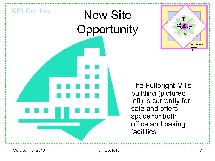 E Inc. L New Site Opportunity K KELCo, Inc. C o fas. harvard. edu/~kcost