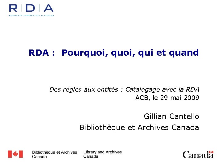 RDA : Pourquoi, qui et quand Des règles aux entités : Catalogage avec la
