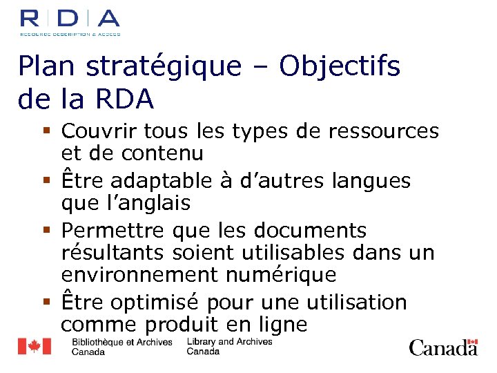 Plan stratégique – Objectifs de la RDA § Couvrir tous les types de ressources