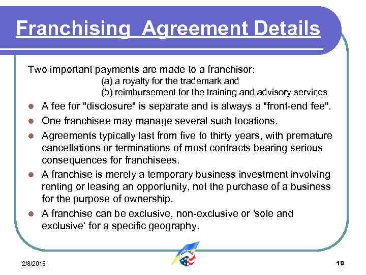 Franchising Agreement Details Two important payments are made to a franchisor: (a) a royalty