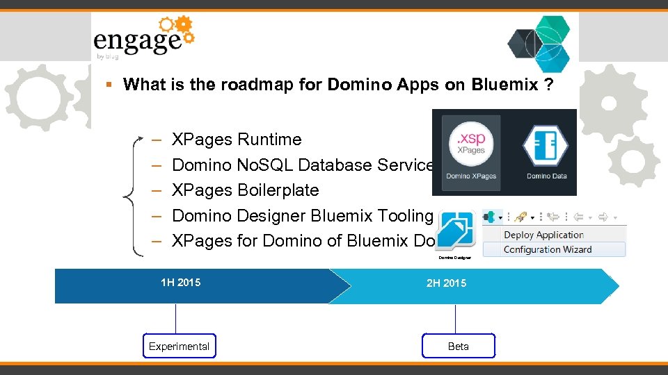  What is the roadmap for Domino Apps on Bluemix ? – – –
